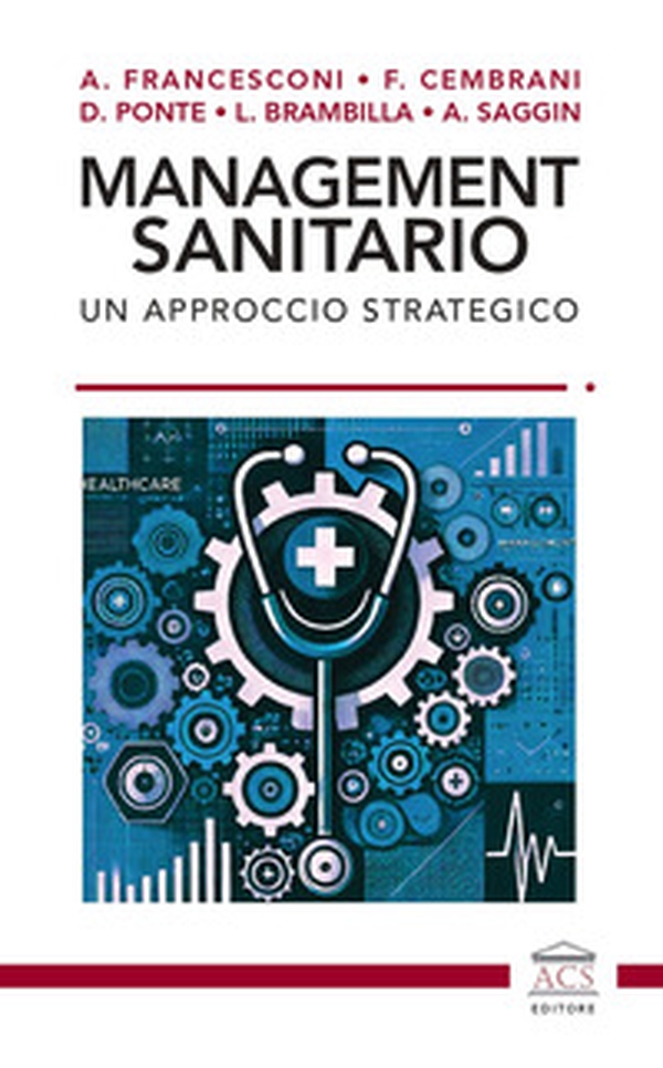 Management sanitario. Un approccio strategico - Librerie.coop Management sanitario. Un approccio strategico - Librerie.coop