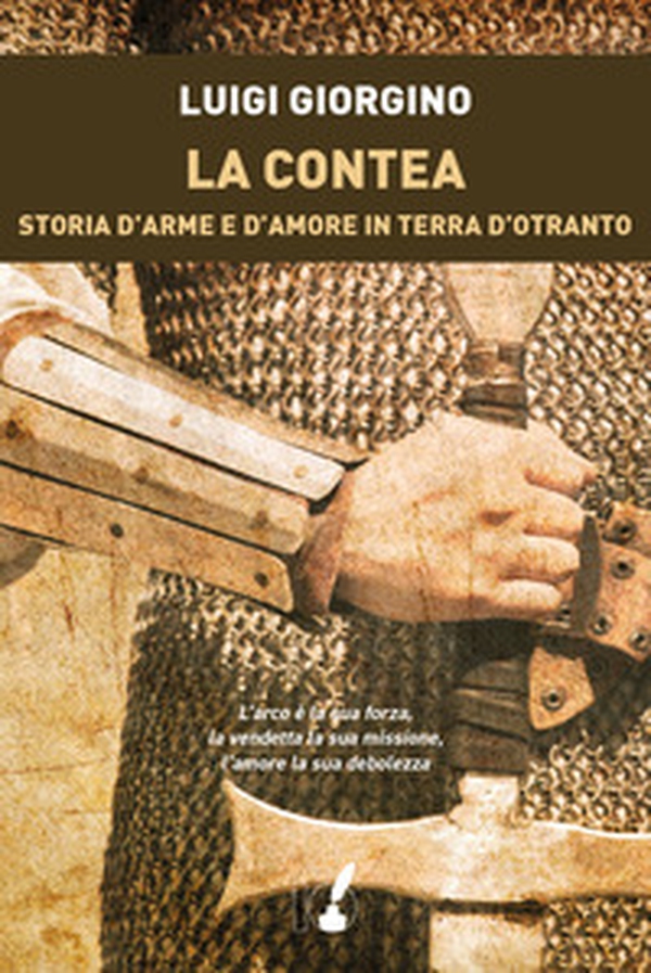La contea. Storia d'arme e d'amore in terra d'Otranto - Librerie.coop La contea. Storia d'arme e d'amore in terra d'Otranto - Librerie.coop