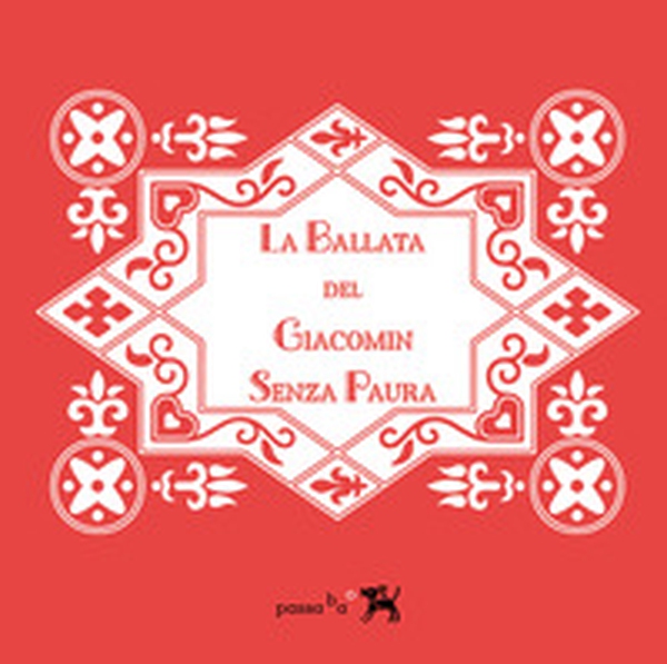 La ballata del Giacomin Senza Paura - Librerie.coop La ballata del Giacomin Senza Paura - Librerie.coop