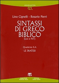 Sintassi di greco biblico (LXX e NT). Quaderno II.A. Le diatesi - Librerie.coop
