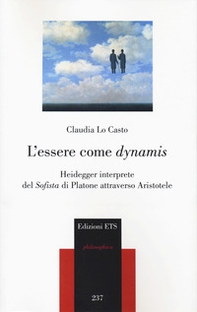 L'essere come «dynamis». Heidegger interprete del «Sofista» di Platone attraverso Aristotele - Librerie.coop
