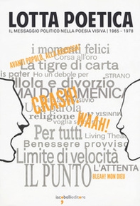 Lotta poetica. Il messaggio politico nella poesia visiva 1965-1978 - Librerie.coop
