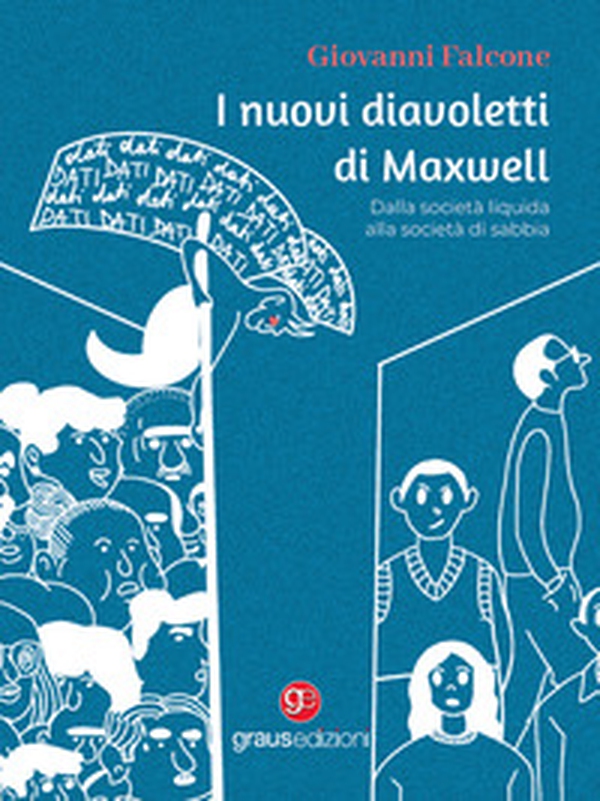 I nuovi diavoletti di Maxwell. Dalla società liquida alla società di sabbia - Librerie.coop I nuovi diavoletti di Maxwell. Dalla società liquida alla società di sabbia - Librerie.coop