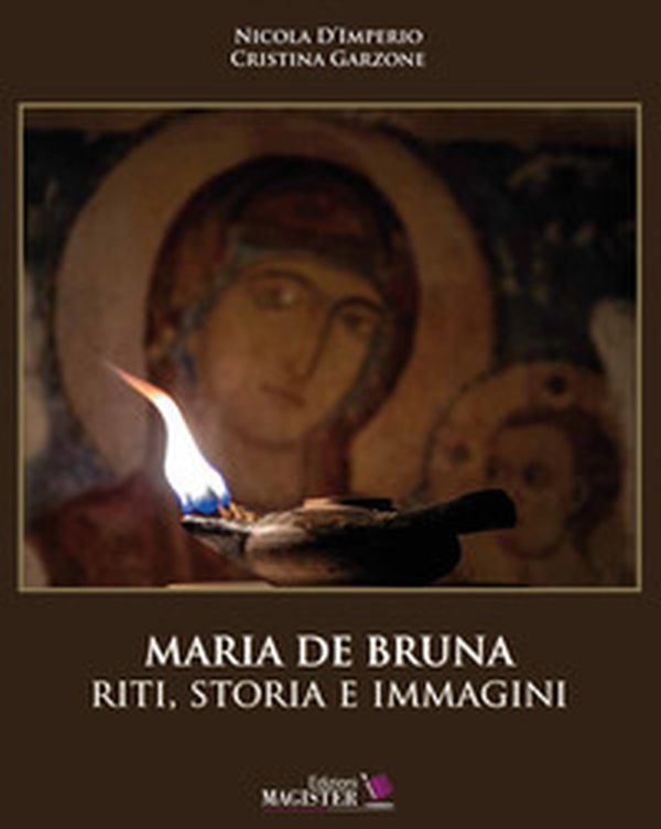 Maria De Bruna. Riti, storia e immagini - Librerie.coop Maria De Bruna. Riti, storia e immagini - Librerie.coop