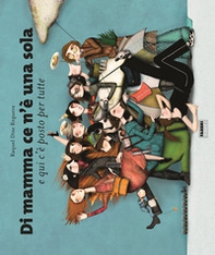 Di mamma ce n'è una sola e qui c'è posto per tutte - Librerie.coop