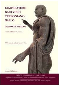 L'imperatore Gaio Vibio Treboniano Gallo da monte Vibiano. 1760 anni fa, nella terra dei vibi - Librerie.coop