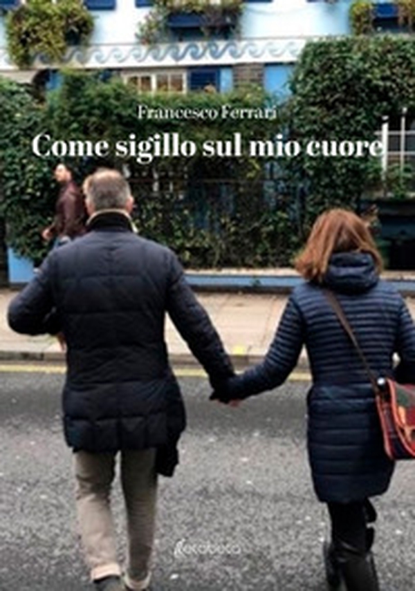 Come sigillo sul mio cuore - Librerie.coop Come sigillo sul mio cuore - Librerie.coop