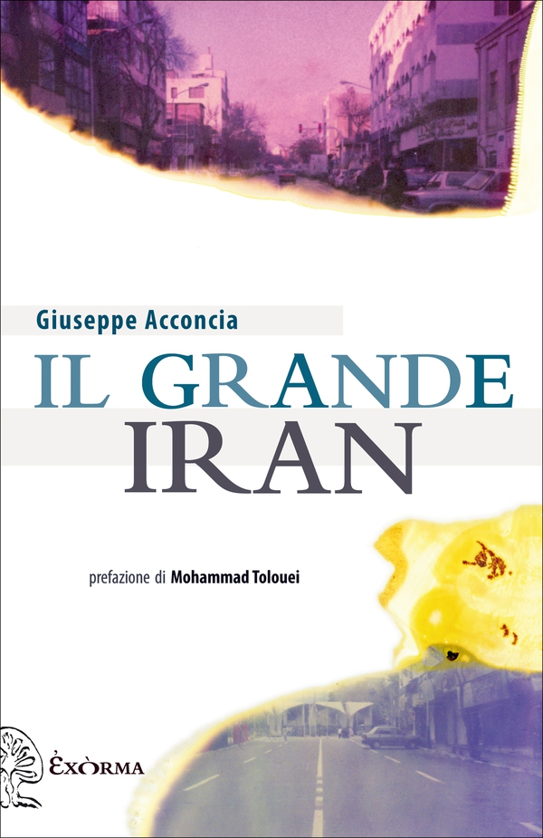 Il grande Iran - Librerie.coop Il grande Iran - Librerie.coop