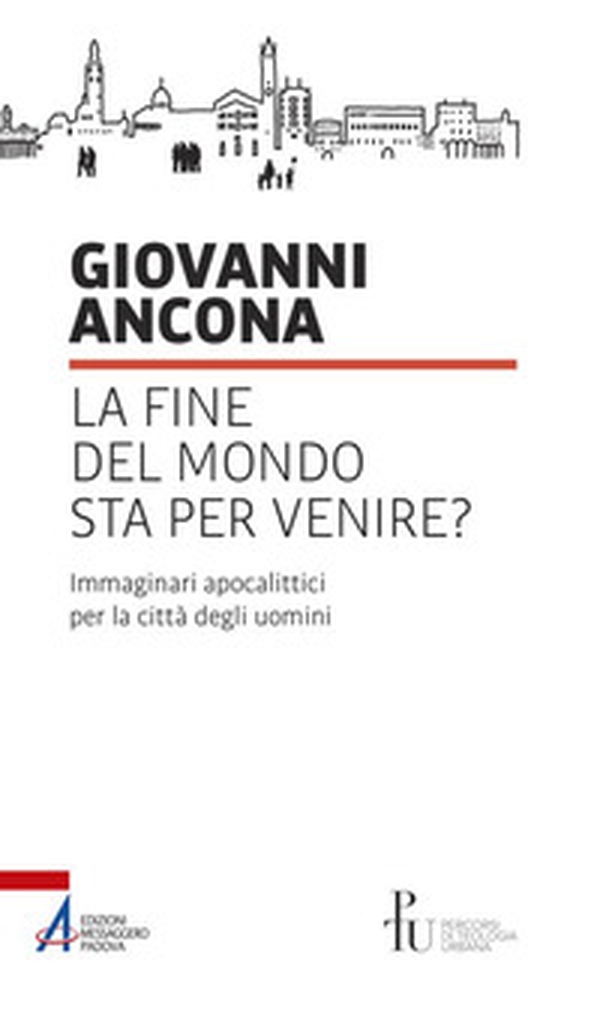 La fine del mondo sta per venire? Immaginari apocalittici per la città degli uomini - Librerie.coop La fine del mondo sta per venire? Immaginari apocalittici per la città degli uomini - Librerie.coop