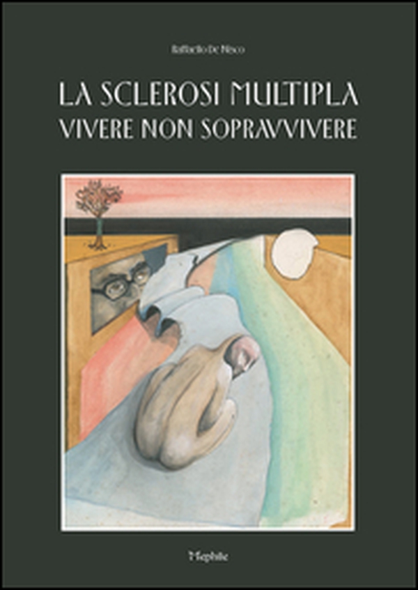 La sclerosi multipla. Vivere non sopravvivere - Librerie.coop La sclerosi multipla. Vivere non sopravvivere - Librerie.coop