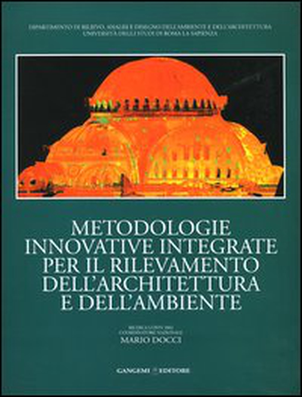 Metodologie innovative integrate per il rilevamento dell'architettura e dell'ambiente - Librerie.coop Metodologie innovative integrate per il rilevamento dell'architettura e dell'ambiente - Librerie.coop