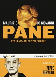 Pane per i Bastardi di Pizzofalcone letto da Peppe Servillo. Audiolibro. CD Audio formato MP3 - Librerie.coop Pane per i Bastardi di Pizzofalcone letto da Peppe Servillo. Audiolibro. CD Audio formato MP3 - Librerie.coop