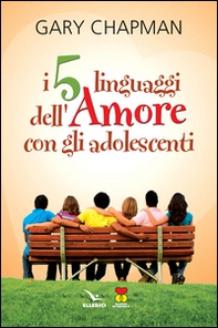 I cinque linguaggi dell'amore con gli adolescenti - Librerie.coop