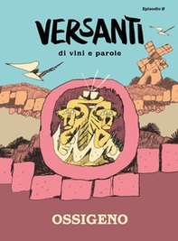 Versanti. Di vini e parole. Episodio 0: Ossigeno - Librerie.coop