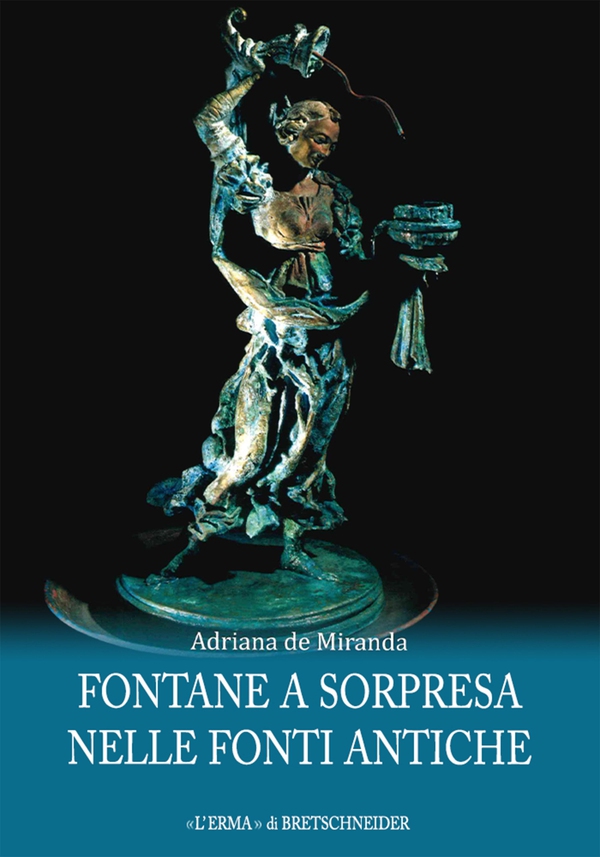 Fontane a sorpresa nelle fonti antiche - Librerie.coop