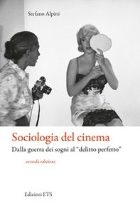 Sociologia del cinema. Dalla guerra dei sogni al «delitto perfetto» - Librerie.coop