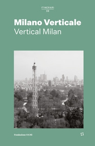 Milano verticale. Ediz. italiana e inglese - Librerie.coop