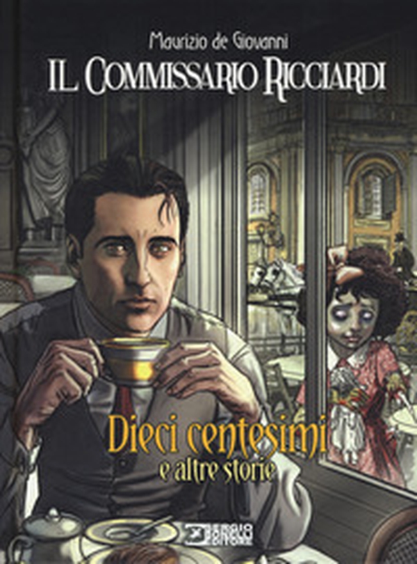 Dieci centesimi e altre storie. Il commissario Ricciardi - Librerie.coop Dieci centesimi e altre storie. Il commissario Ricciardi - Librerie.coop