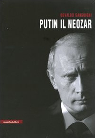 Putin il neozar. Dal KGB all'aggressione dell'Ucraina - Librerie.coop Putin il neozar. Dal KGB all'aggressione dell'Ucraina - Librerie.coop