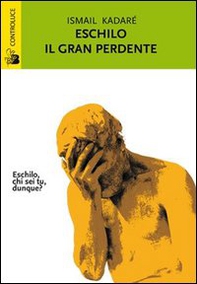 Eschilo il gran perdente - Librerie.coop