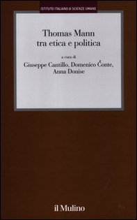 Thomas Mann tra etica e politica - Librerie.coop