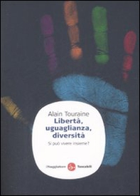 Libertà, uguaglianza, diversità. Si può vivere insieme? - Librerie.coop Libertà, uguaglianza, diversità. Si può vivere insieme? - Librerie.coop