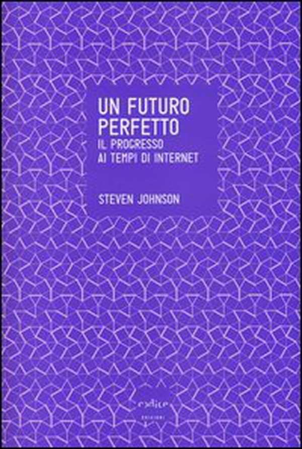Un futuro perfetto. Il progresso ai tempi di internet - Librerie.coop Un futuro perfetto. Il progresso ai tempi di internet - Librerie.coop