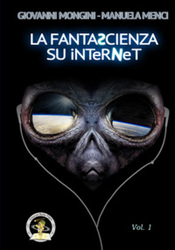 La fantascienza su Internet - Vol. 1 - Librerie.coop La fantascienza su Internet - Vol. 1 - Librerie.coop