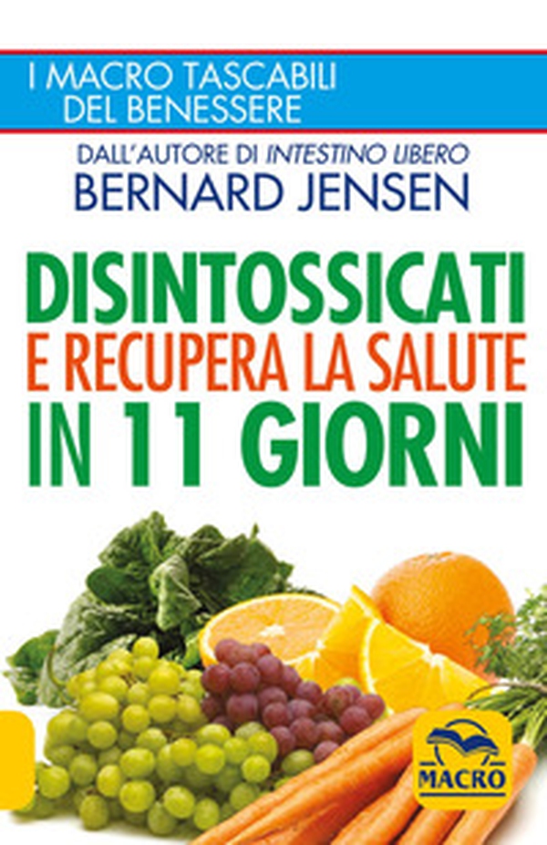 Disintossicati e recupera la salute in 11 giorni - Librerie.coop Disintossicati e recupera la salute in 11 giorni - Librerie.coop