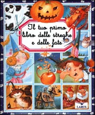 Il tuo primo libro delle streghe e delle fate - Librerie.coop