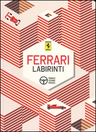 Ferrari. Labirinti - Librerie.coop