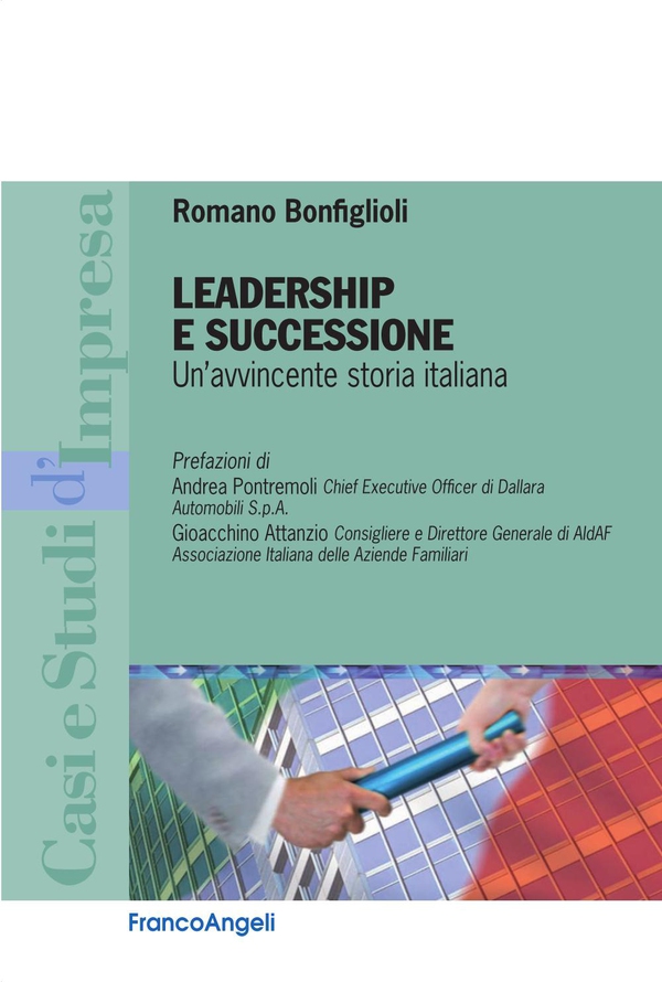 Leadership e successione. Un'avvincente storia italiana - Librerie.coop Leadership e successione. Un'avvincente storia italiana - Librerie.coop