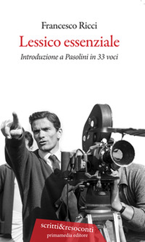 Lessico essenziale. Introduzione a Pasolini in 33 voci - Librerie.coop Lessico essenziale. Introduzione a Pasolini in 33 voci - Librerie.coop