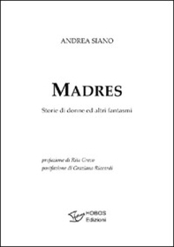 Madres. Storie di donne ed altri fantasmi - Librerie.coop