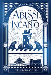 Abissi e Incanto. The Hidden Society 2 - Librerie.coop Abissi e Incanto. The Hidden Society 2 - Librerie.coop