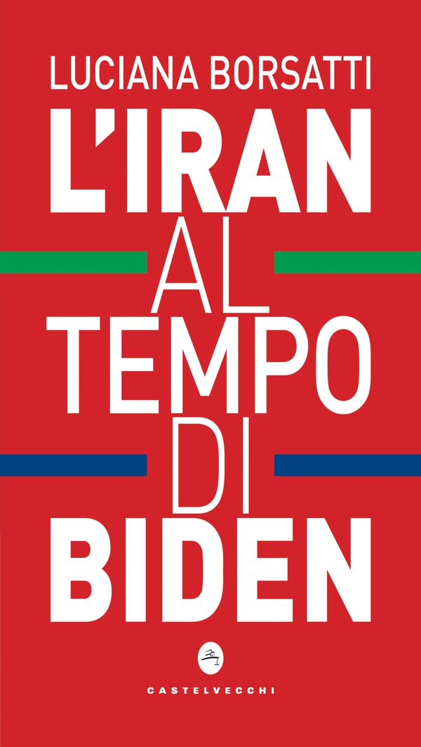L'Iran al tempo di Biden - Librerie.coop L'Iran al tempo di Biden - Librerie.coop