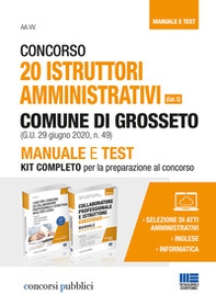 Concorso 20 istruttori amministrativi (cat. C) Comune di Grosseto (G.U. 29 giugno 2020, n. 49). Manuale e test. Kit completo per la preparazione al concorso - Librerie.coop