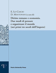 Diritto romano e economia. Due modi di pensare e organizzare il mondo (nei primi tre secoli dell'Impero) - Librerie.coop Diritto romano e economia. Due modi di pensare e organizzare il mondo (nei primi tre secoli dell'Impero) - Librerie.coop