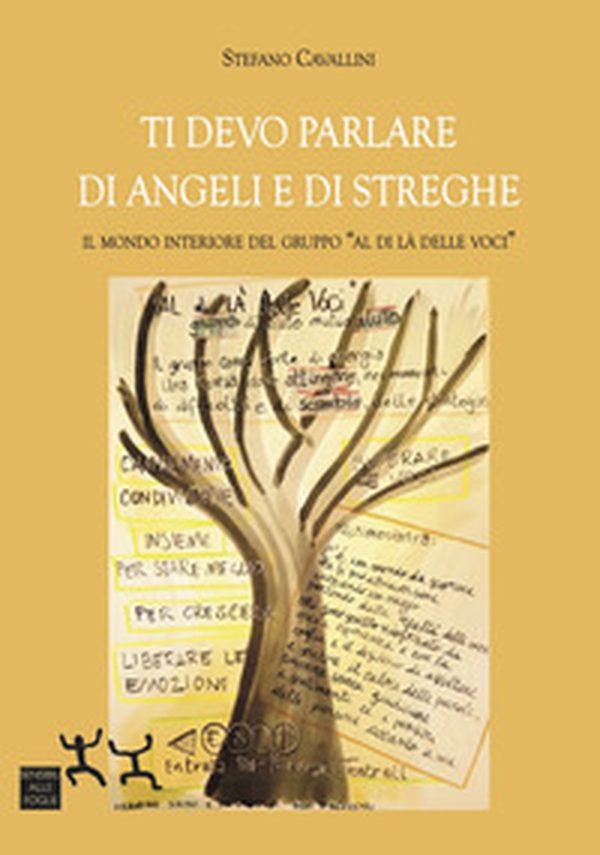 Ti devo parlare di angeli e di streghe. Il mondo interiore del gruppo «Al di là delle voci» - Librerie.coop Ti devo parlare di angeli e di streghe. Il mondo interiore del gruppo «Al di là delle voci» - Librerie.coop