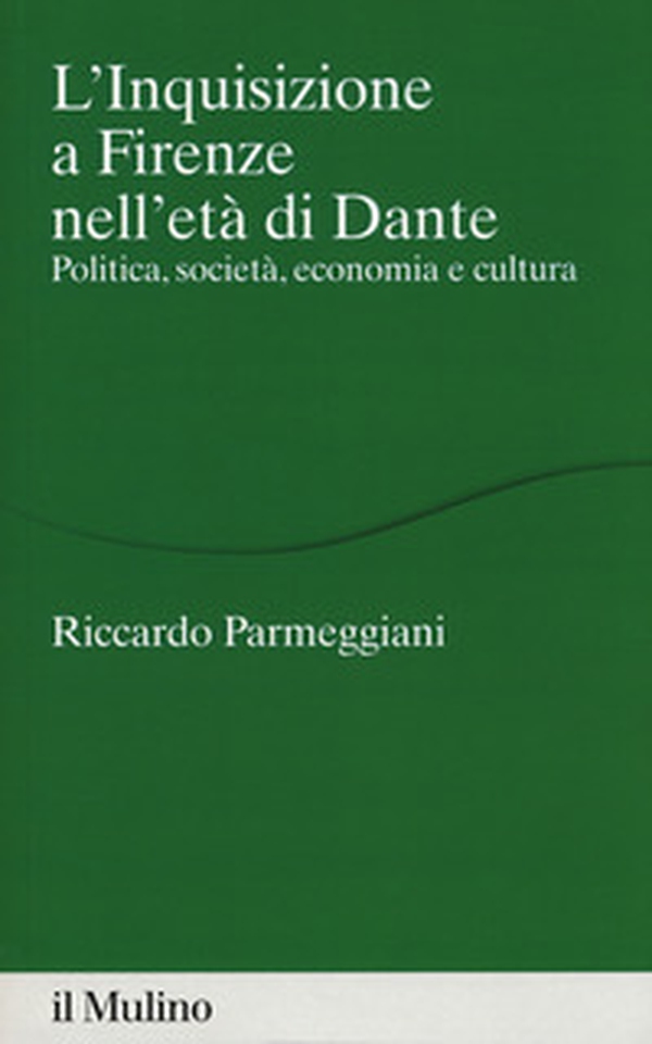 L'Inquisizione a Firenze nell'età di Dante. Politica, società, economia e cultura - Librerie.coop L'Inquisizione a Firenze nell'età di Dante. Politica, società, economia e cultura - Librerie.coop