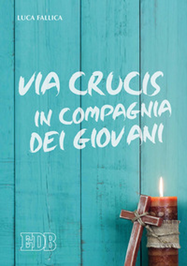 Via crucis in compagnia dei giovani - Librerie.coop Via crucis in compagnia dei giovani - Librerie.coop