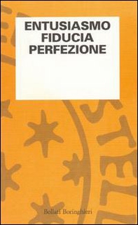 Entusiasmo, fiducia, perfezione - Librerie.coop Entusiasmo, fiducia, perfezione - Librerie.coop