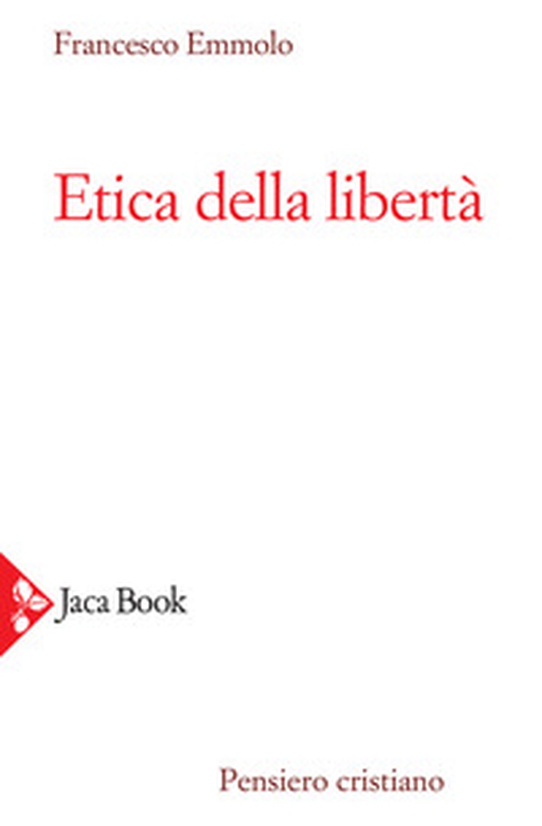 Etica della libertà - Librerie.coop Etica della libertà - Librerie.coop