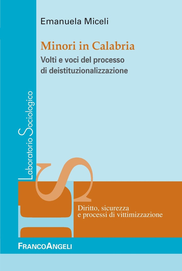 Minori in Calabria. Volti e voci del processo di deistituzionalizzazione - Librerie.coop Minori in Calabria. Volti e voci del processo di deistituzionalizzazione - Librerie.coop