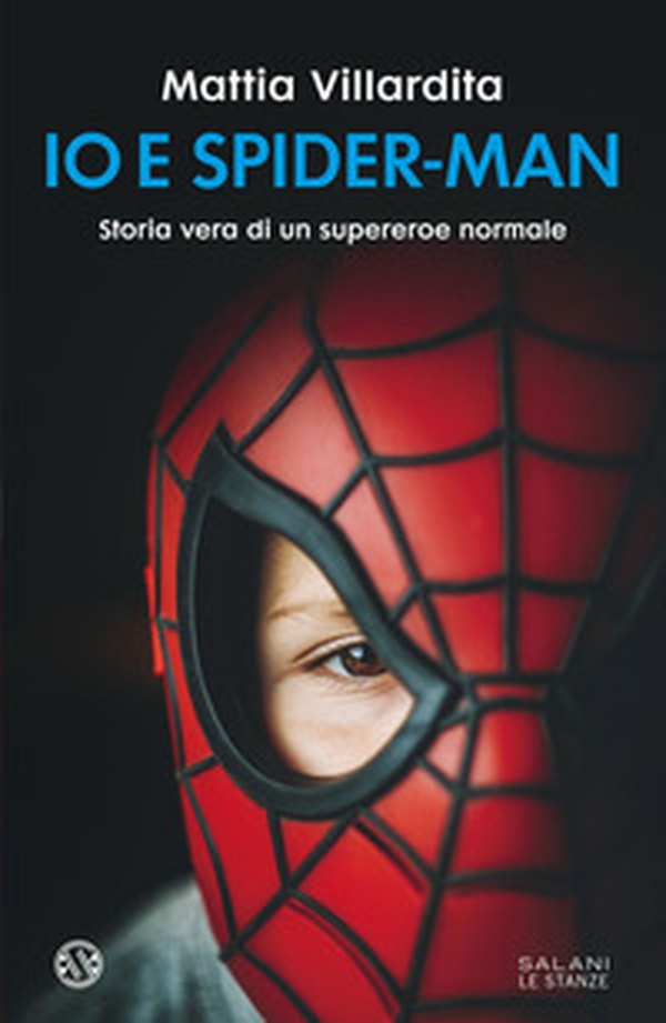Io e Spider-Man. Storia vera di un supereroe normale - Librerie.coop Io e Spider-Man. Storia vera di un supereroe normale - Librerie.coop