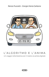 L'algoritmo e l'anima. Un viaggio nella bioetica con il nostro co-pilota digitale - Librerie.coop