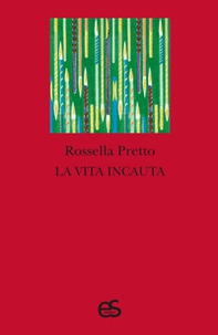 La vita incauta - Librerie.coop