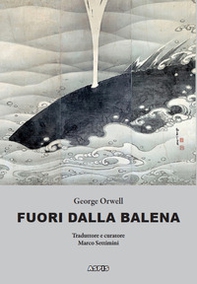 Fuori dalla balena. Testi inediti su letteratura, poesia, pittura, politica, scienza, società, cucina - Librerie.coop Fuori dalla balena. Testi inediti su letteratura, poesia, pittura, politica, scienza, società, cucina - Librerie.coop