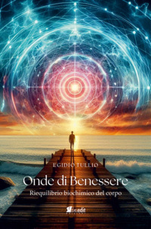 Onde di benessere. Riequilibrio biochimico del corpo - Librerie.coop