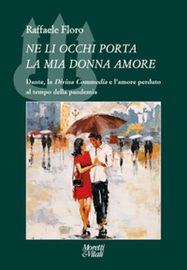 Ne li occhi porta la mia donna amore. Dante, la «Divina Commedia» e l'amore perduto al tempo della pandemia - Librerie.coop Ne li occhi porta la mia donna amore. Dante, la «Divina Commedia» e l'amore perduto al tempo della pandemia - Librerie.coop